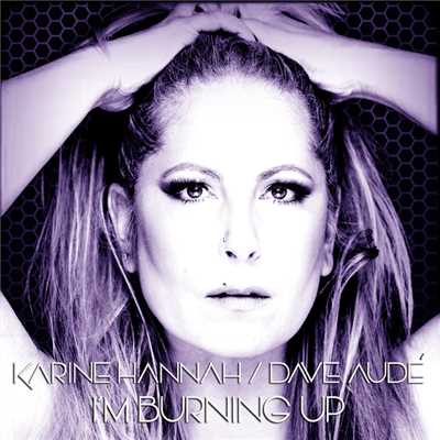 I'm Burning Up (Remixes)/Karine Hannah／デイヴ・オーデ