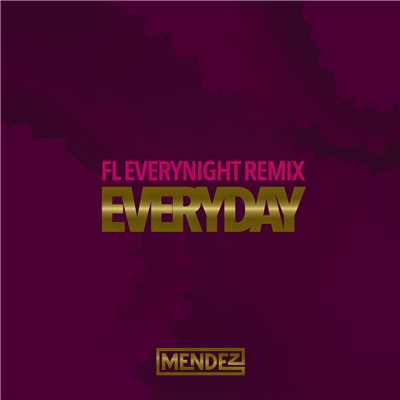シングル/Everyday (FL Everynight Remix)/MENDEZ