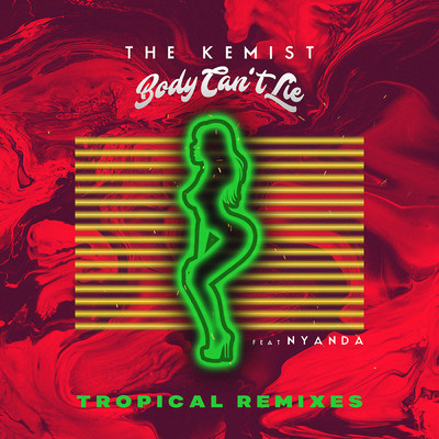 アルバム/Body Can't Lie (featuring Nyanda／Tropical Remixes)/The Kemist