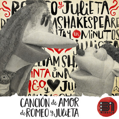 Cancion de Amor de Romeo y Julieta/31 Minutos