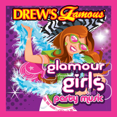 Drew's Famous Glamour Girls Party Music/The Hit Crew