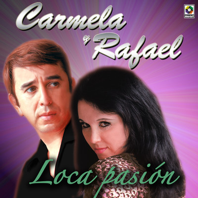 Loca Pasion/Carmela y Rafael