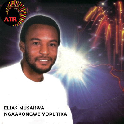 アルバム/Ngaavongwe Yoputika (Vol. 9)/Elias Musakwa