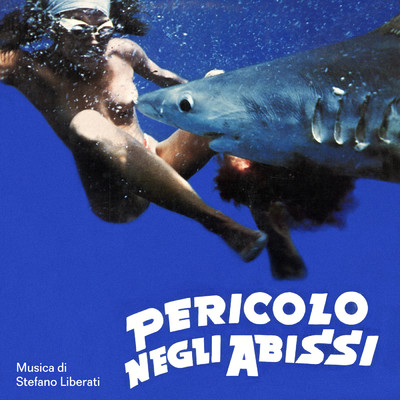 Pericolo negli abissi (Titoli di coda) (Remastered 2023)/Stefano Liberati