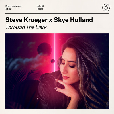 Through The Dark (Extended Mix)/Steve Kroeger x Skye Holland