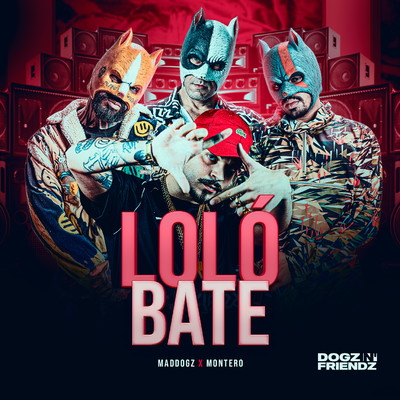 シングル/Lolo Bate/Mad Dogz, Montero