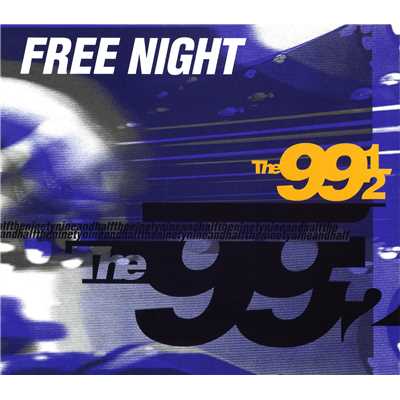 アルバム/FREE NIGHT/THE 99 1／2