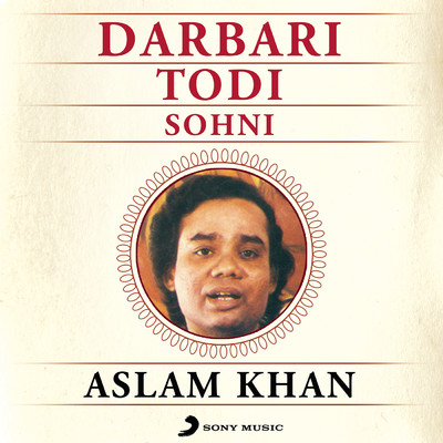 Raag Darbari Todi Sohni/Ustad Aslam Khan