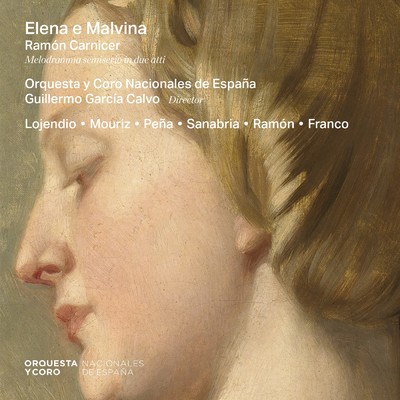 Ramon Carnicer, Elena e Malvina (Melodramma semiserio in due atti)/Orquesta Nacional De Espana