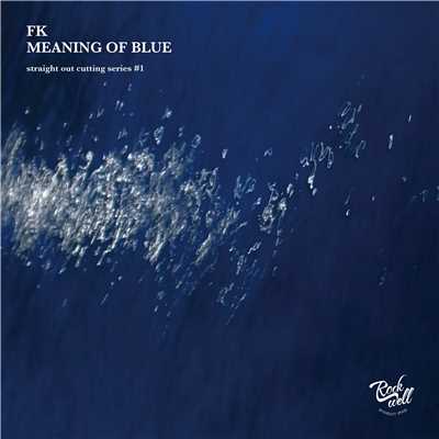 シングル/Meaning of Blue/FK
