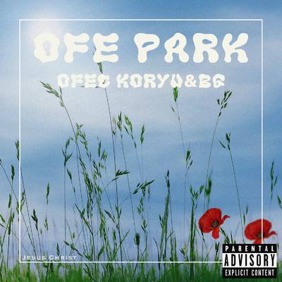 OFE Park (feat. Koryu & BG)/OFEC
