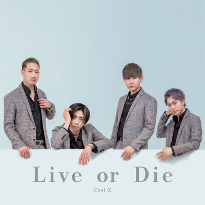 シングル/Live or Die/Cool-X