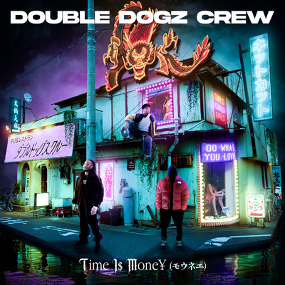 Time Is Money (モウネエ)/Double Dogz Crew