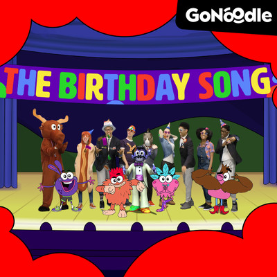 The Birthday Song (featuring Blazer Fresh, Moose Tube)/GoNoodle／The GoNoodle Champs