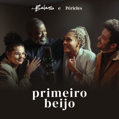 シングル/Primeiro Beijo (featuring Pericles)/As Baias