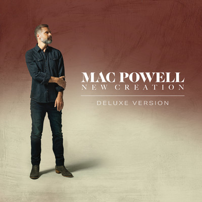アルバム/New Creation (Deluxe)/Mac Powell
