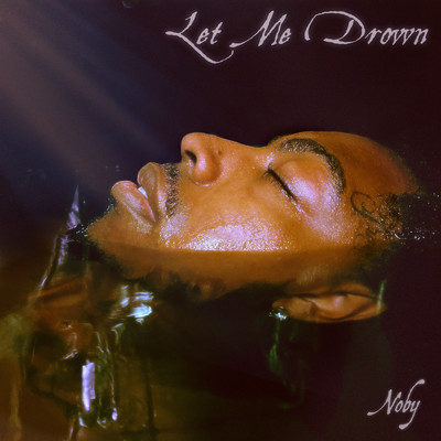 Let Me Drown (Clean)/Noby