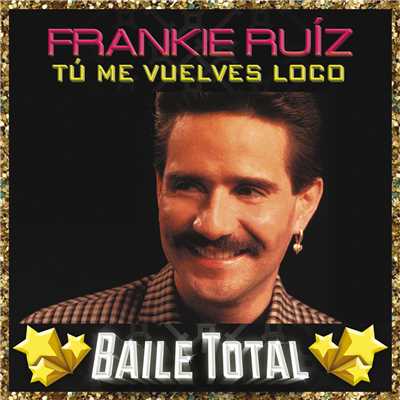 Tu Me Vuelves Loco (Baile Total)/フランキー・ルイス