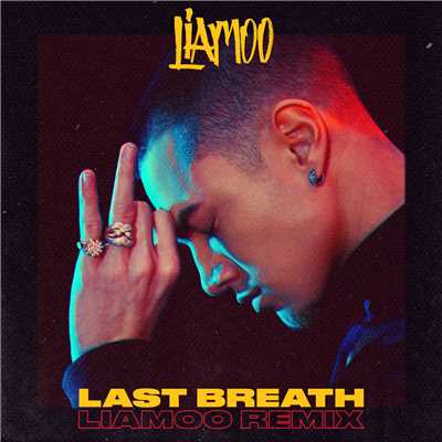 シングル/Last Breath (Liamoo Remix)/LIAMOO