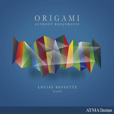 アルバム/Anthony Rozankovic : Origami/Louise Bessette
