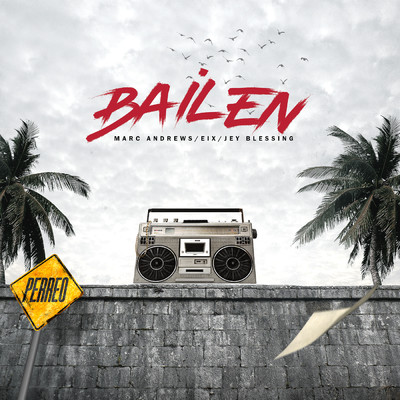Bailen/Marc Andrews／Eix／Jey Blessing
