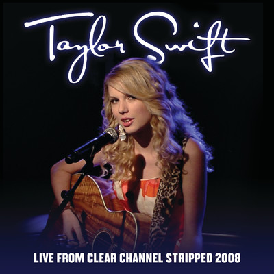 アルバム/Live From Clear Channel Stripped 2008/Taylor Swift