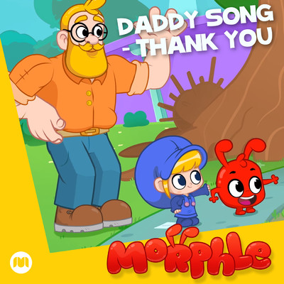 Daddy Song - Thank You For All That You Do/Morphle