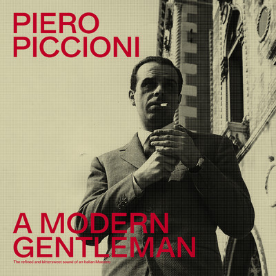 アルバム/A Modern Gentleman - The Refined And Bittersweet Sound Of An Italian Maestro/ピエロ・ピッチオーニ