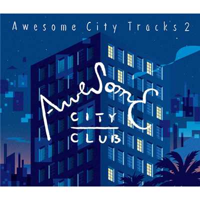 アルバム/Awesome City Tracks 2/Awesome City Club