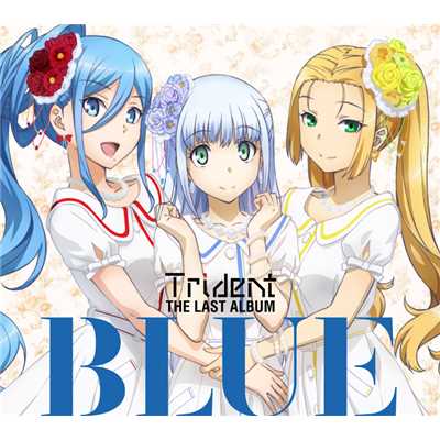 BLUE/Trident＜イオナ(CV:渕上舞)