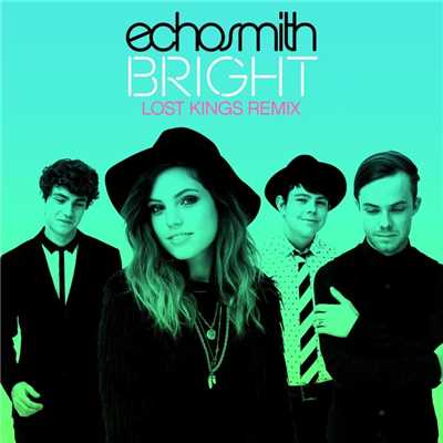 シングル/Bright (Lost Kings Remix)/Echosmith