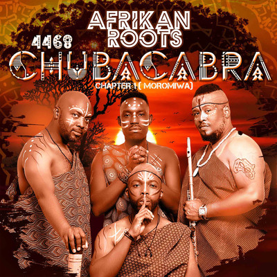 アルバム/4468 Chuba Cabra Chapter 1 (Moromiwa)/Afrikan Roots