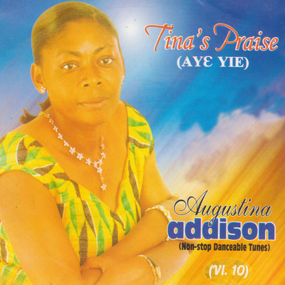 アルバム/Tina's Praise - Ayeyie/Augustina Addison