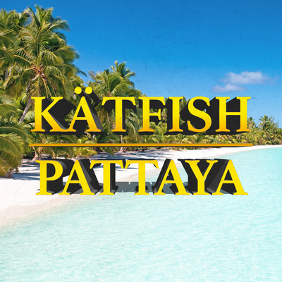 Pattaya/Katfish