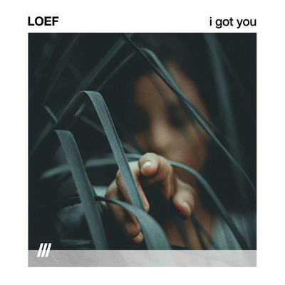 I GOT YOU/LOEF