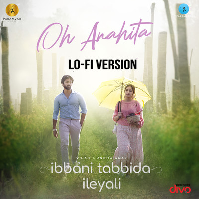 Oh Anahita - Lo-Fi Version (From ”Ibbani Tabbida Ileyali”)/Gagan Baderiya, SPECRO X SKETCH, GeePB, Chandrajith Belliappa & Kapil Kapilan