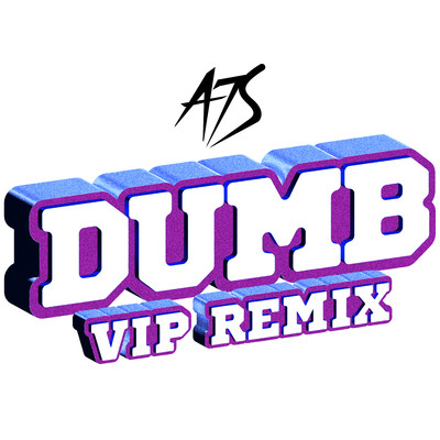 シングル/Dumb (VIP Extended Remix)/A7S