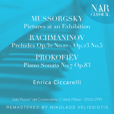 Mussorgsky: Pictures at an Exhibition; Rachmaninov: Preludes Op.  32 No. 12,  Op.  23 No. 5; Prokofiev: Piano Sonata No. 7 Op. 83/Enrica Ciccarelli