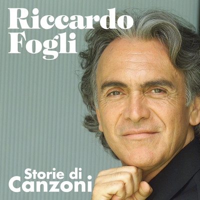 Storie di Canzoni/Riccardo Fogli