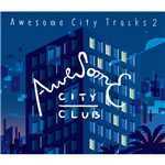 アルバム/Awesome City Tracks 2/Awesome City Club