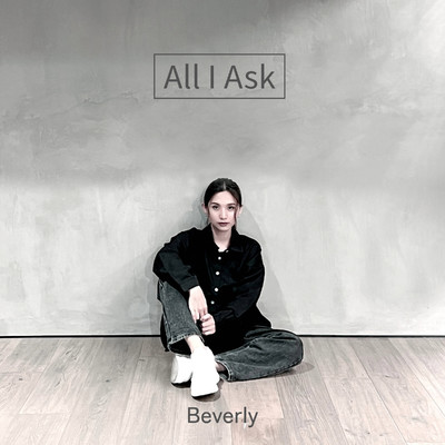 シングル/All I Ask/Beverly