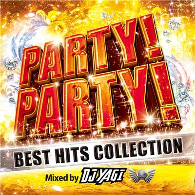 PARTY！PARTY！ BEST HITS COLLECTION Mixed by DJ YAGI/PARTY HITS PROJECT