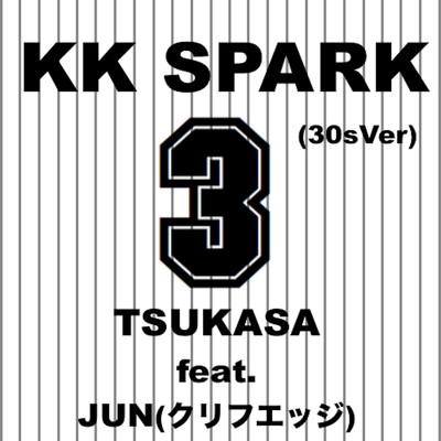 シングル/KK SPARK (30sVer) [feat. JUN]/tsukasa