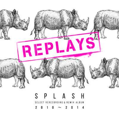 アルバム/REPLAYS/SPLASH