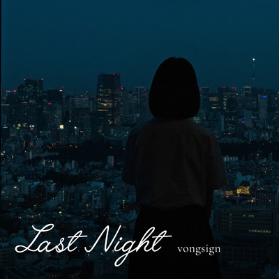 シングル/Last Night/vongsign