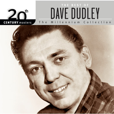 20th Century Masters: The Millennium Collection: Best Of Dave Dudley/デイヴ・ダッドレー