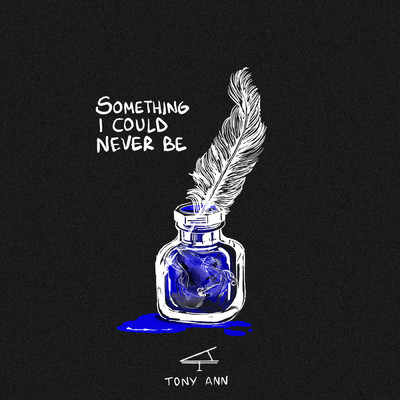 Something I Could Never Be/Tony Ann