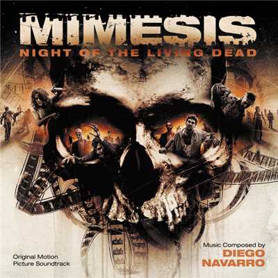 アルバム/Mimesis: Night Of The Living Dead (Original Motion Picture Soundtrack)/Diego Navarro