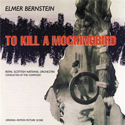 アルバム/To Kill A Mockingbird (Original Motion Picture Score)/エルマー・バーンスタイン
