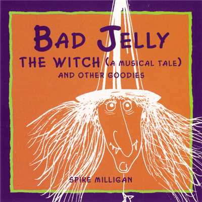 アルバム/Badjelly The Witch (A Musical Tale) And Other Goodies/SPIKE MILLIGAN